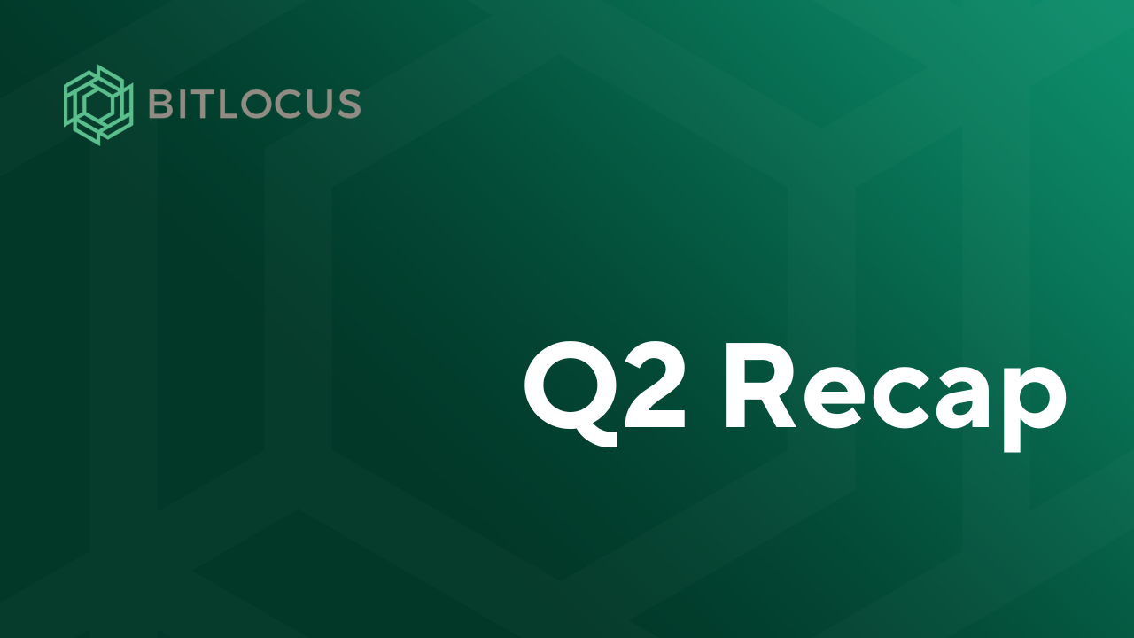 Q2 Recap of Bitlocus - Results, Future, and More